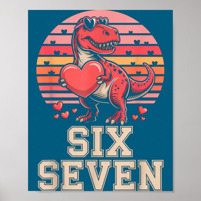 Six Seven Valentine’s Day Dinosaur T-rex For Kids  Poster (Front)