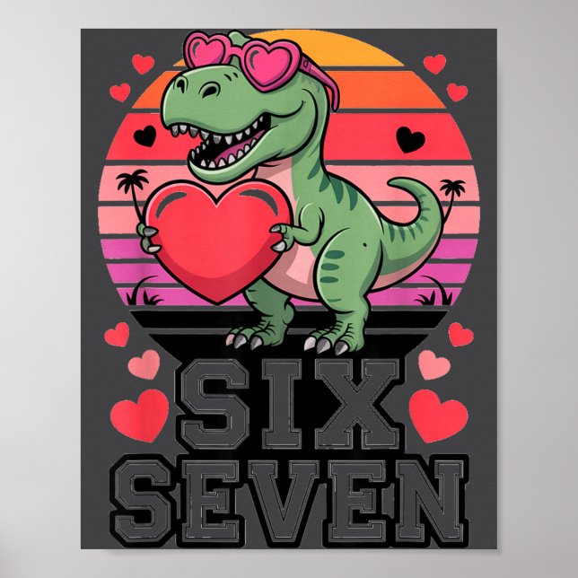 Six Seven Valentine’s Day Dinosaur T-rex For Kids  Poster (Front)