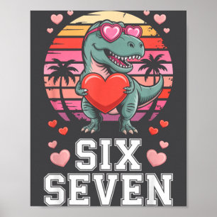 Six Seven Valentine’s Day Dinosaur T-rex For Kids  Poster