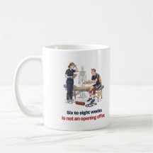 Six to Eight Weeks Funny Physiotherapist Mug