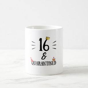 Sixteen and Quarantined Birthday Gift 16 Years Old Coffee Mug