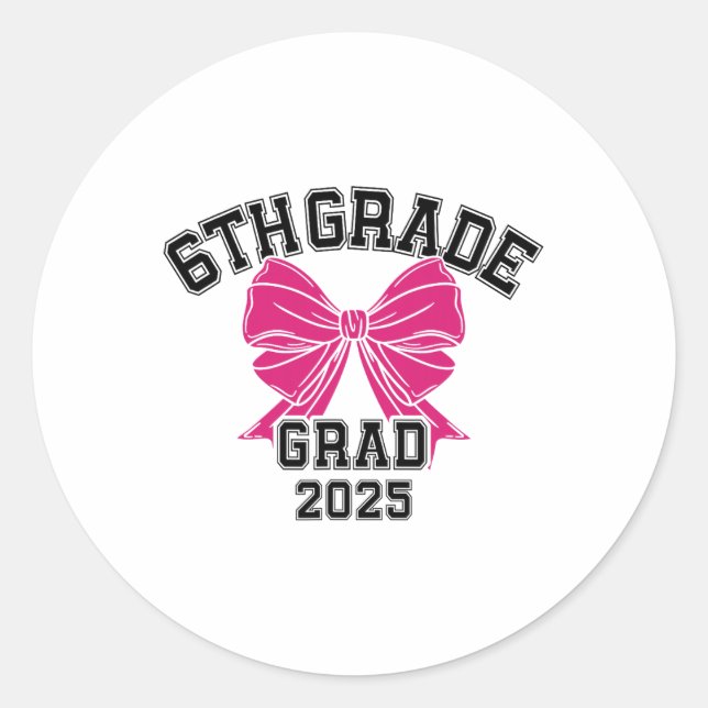 Sixth 6th Grade Grad 2025 Bow Elementary School Gr Classic Round Sticker (Front)