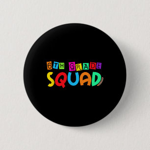 Sixth 6th Grade Squad Back To School First Day Of 6 Cm Round Badge
