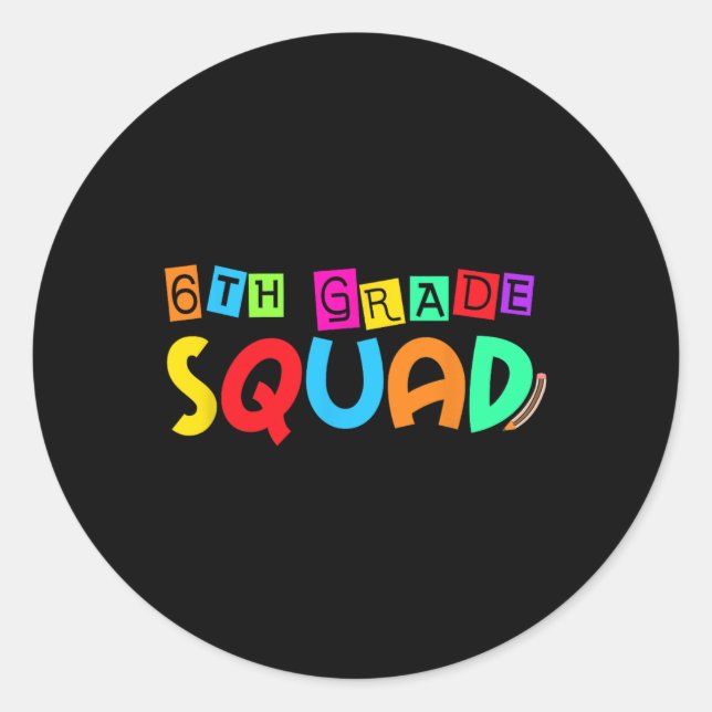Sixth 6th Grade Squad Back To School First Day Of  Classic Round Sticker (Front)