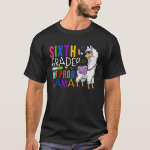 Sixth Class No Prob Llama Team 6th Class Student T-Shirt