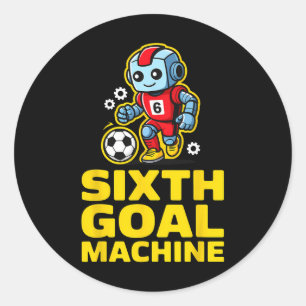 Sixth Goal Machine Soccer Robot 6th Birthday  Classic Round Sticker