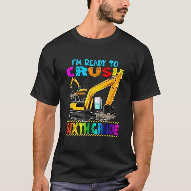 Sixth Grade Excavator Construction Back To School T-Shirt (Front)