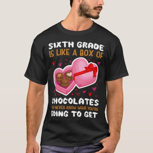 Sixth Grade Is Like A Box Of Chocolates Heart Vale T-Shirt (Front)