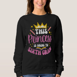Sixth Grade Princess Crown Pencil Back to School G Sweatshirt