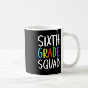 Sixth Grade Squad Back To School Coffee Mug