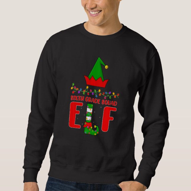 Sixth Grade Squad Elf Matching Family Lighting Chr Sweatshirt (Front)