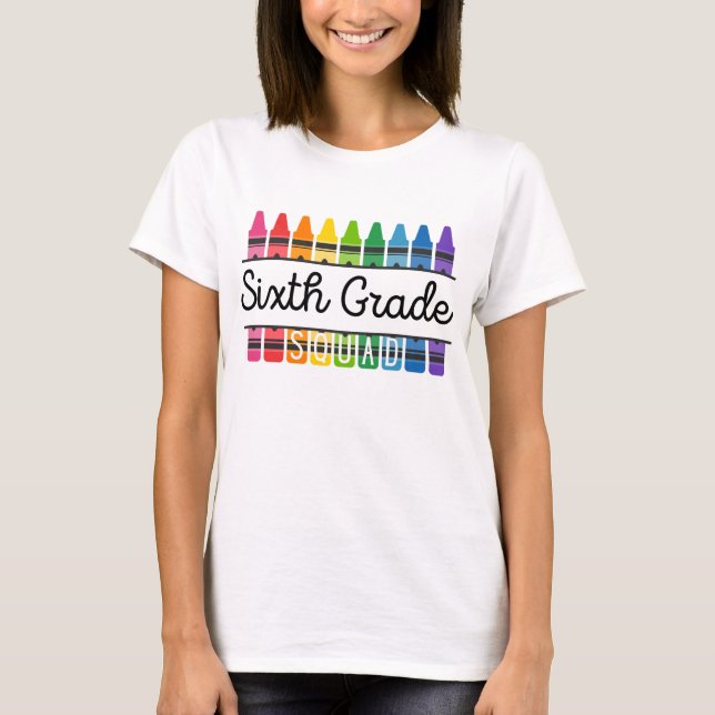 Sixth Grade Squad Teacher T-Shirt (Front)