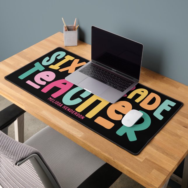 Sixth Grade Teacher Colourful  Typography Desk Mat (Office 2)