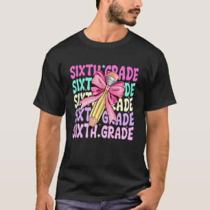 Sixth Grade Teacher Coquette Pencil Bow Back to Sc T-Shirt