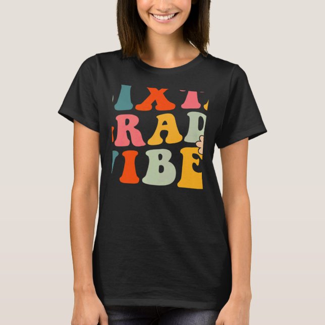 Sixth Grade Vibes 6th Grade Teacher Women Bach to  T-Shirt (Front)