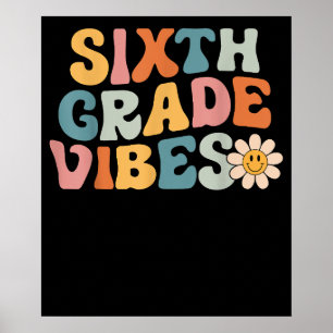 Sixth Grade Vibes 6th Grade Team 1st Day of School Poster