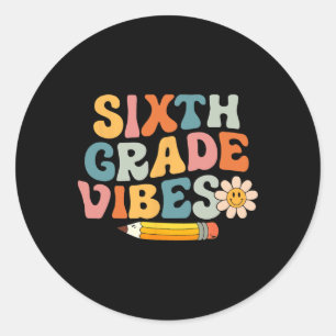 Sixth Grade Vibes 6th Grade Team Retro 1st Day Of  Classic Round Sticker
