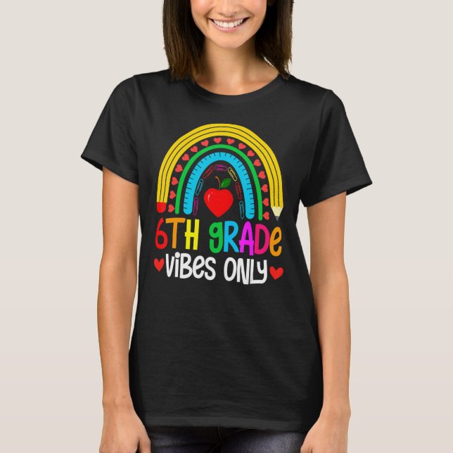 Sixth Grade Vibes  First Day Of School Welcome Bac T-Shirt (Front)