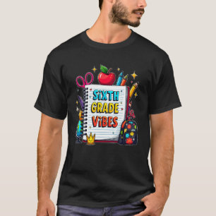 Sixth Grade Vibes Teacher Kids 6th Grade Back to S T-Shirt