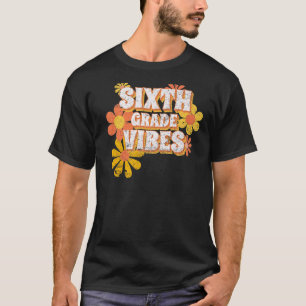 Sixth Grade Vibes Vintage Retro 6th Grade Teacher T-Shirt