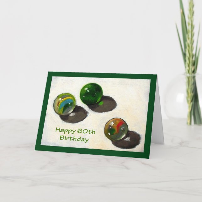 SIXTIETH BIRTHDAY: STILL HAVE MARBLES CARD (Front)