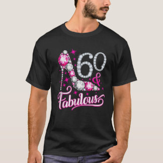 Sixty And Fabulous 60th Birthday Design for Women T-Shirt