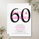 Sixty and Fabulous Pink 60th Birthday Party Invitation<br><div class="desc">Minimal Sixty and Fabulous pink and black modern 60th birthday invitation that you can personalize and send out for your sixtieth birthday party celebration. The words "Sixty and Fabulous" are set using trending font typography. The pink and black text colors can be changed using the edit menu.</div>