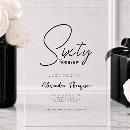 Sixty and Fabulous Script 60th Birthday Party Acrylic Invitations