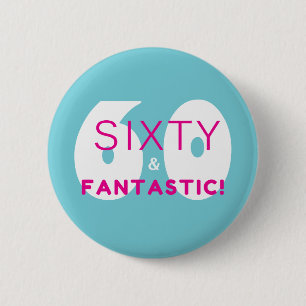 Sixty and Fantastic 60th Birthday Party Gift 6 Cm Round Badge