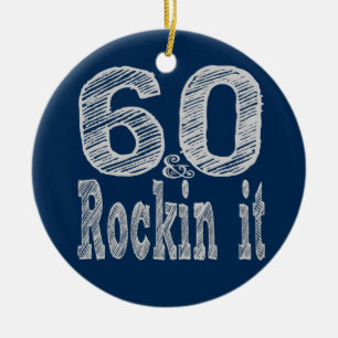 Sixty and Rockin It Ceramic Ornament