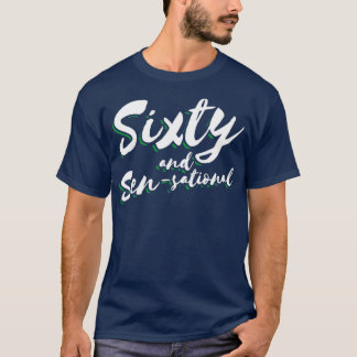 Sixty and Sensational 60th Birthday T-Shirt
