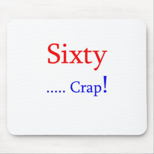 Sixty ... Crap! Mouse Pad