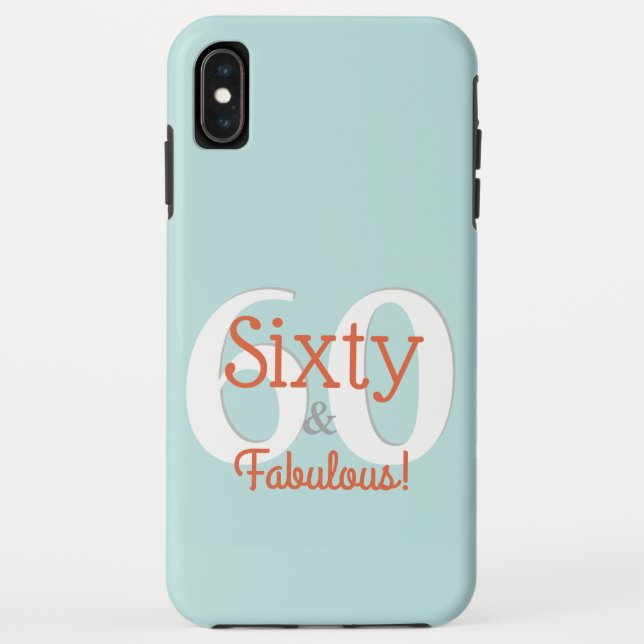 Sixty & Fabulous Happy 60th Birthday Teal & Orange Case-Mate iPhone Case (Back)