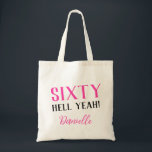 SIXTY HELL YEAH! Funny Personalised 60th Birthday Tote Bag<br><div class="desc">Celebrate turning 60 with bold, stylish flair! This “Sixty Hell Yeah!” tote bag in vibrant pink makes a fabulous milestone birthday gift or party accessory. Personalise it with a name, switch up the fonts or colours—this bag is fully customisable to match the birthday queen’s vibe. Great for carrying party essentials,...</div>