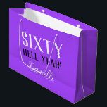 SIXTY HELL YEAH! Funny Purple 60th Birthday Large Gift Bag<br><div class="desc">Wrap your sassiest gift in purple perfection! This “SIXTY HELL YEAH!” large gift bag features bold type and a vibrant purple colour for the sixtieth that deserves to be celebrated loudly. Personalised with any name, it's perfect for standout gifting at parties or surprise celebrations. Sturdy construction, eye-catching design, and custom...</div>