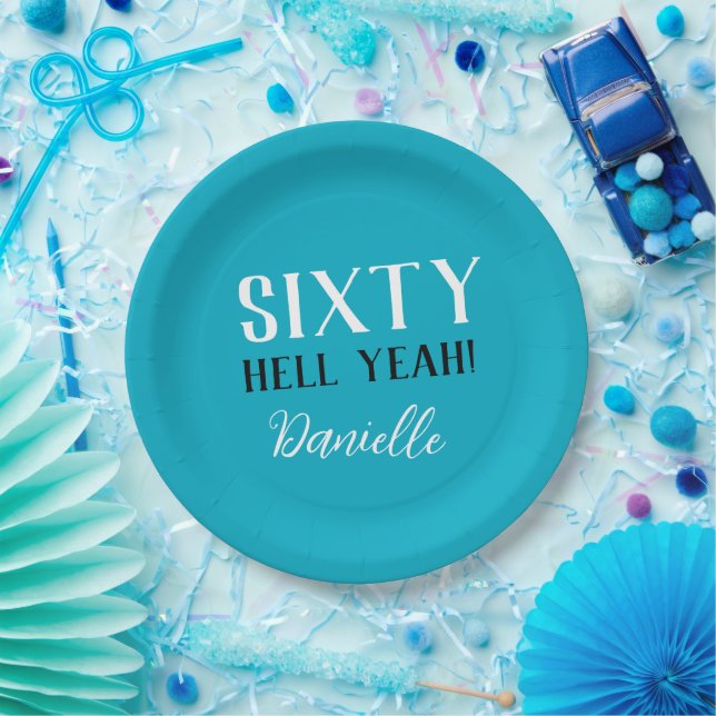 Sixty Hell Yeah! Funny Turquoise 60th Birthday  Paper Plate (Party)