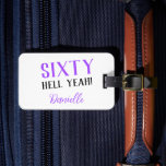 SIXTY HELL YEAH! Personalised 60th Birthday Gift Luggage Tag<br><div class="desc">Bold, fabulous, and totally unforgettable — just like the birthday star! This personalised purple “Sixty Hell Yeah!” luggage tag is a fun and fierce gift for anyone celebrating their sixtieth with style. Fully customisable with name and contact info, it’s perfect for birthdays on the go or travel-themed celebrations. Whether it’s...</div>