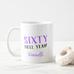 SIXTY HELL YEAH! Personalised Funny 60th Birthday  Coffee Mug<br><div class="desc">Sixty — and seriously stylish. This refined “SIXTY HELL YEAH!” mug blends bold attitude with a polished design, perfect for the woman who’s embracing her milestone with grace and confidence. Featuring a modern serif font, bold contrast text, and a personal name in chic script, this personalised mug makes a fabulous...</div>