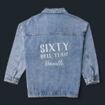 SIXTY HELL YEAH! Personalised Funny 60th Birthday  Denim Jacket<br><div class="desc">Celebrate your milestone birthday in bold style with this personalised "SIXTY HELL YEAH!" denim jacket featuring crisp white text. Designed for fearless, fabulous women turning 60, this eye-catching piece adds just the right edge to any birthday look. With your name elegantly scripted below the playful phrase, it's fully customisable and...</div>
