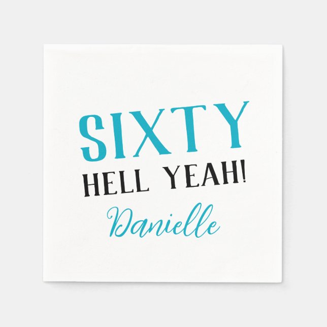 SIXTY HELL YEAH! Personalised Funny 60th Birthday  Napkin (Front)