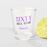 SIXTY HELL YEAH! Personalised Funny 60th Birthday  Shot Glass<br><div class="desc">Celebrate sixty in vibrant style with this personalised shot glass featuring bold purple text and a customisable name. Whether it’s for a glam birthday bash, an unforgettable girls’ night, or a cheeky party favour, this sassy keepsake brings the fun. The empowering “SIXTY HELL YEAH!” design is perfect for anyone who’s...</div>