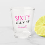 SIXTY HELL YEAH! Personalised Funny 60th Birthday  Shot Glass<br><div class="desc">Own your sixtieth with flair! This bold and fabulous personalised shot glass in pink is the perfect party accessory or milestone gift. With its cheeky “SIXTY HELL YEAH!” design and customisable name, it’s ideal for toasts, keepsakes, or as a fun gift for the birthday queen who’s aging fearlessly and fabulously....</div>