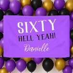 SIXTY HELL YEAH! Personalised Purple 60th Birthday Banner<br><div class="desc">Make a sassy statement at any 60th celebration with this “SIXTY HELL YEAH!” birthday banner in rich purple. Personalised for a standout look, this banner sets the tone for a bold, fun, and unforgettable party. Use it as a photo backdrop, party entrance, or cake table highlight. Easily customise text, colour,...</div>