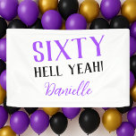 SIXTY HELL YEAH! Personalised Purple 60th Birthday Banner<br><div class="desc">Make a sassy statement at any 60th celebration with this “SIXTY HELL YEAH!” birthday banner in rich purple and black. Personalised for a standout look, this banner sets the tone for a bold, fun, and unforgettable party. Use it as a photo backdrop, party entrance, or cake table highlight. Easily customise...</div>