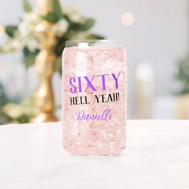 SIXTY HELL YEAH! Personalised Purple 60th Birthday Can Glass (Insitu (Wedding))