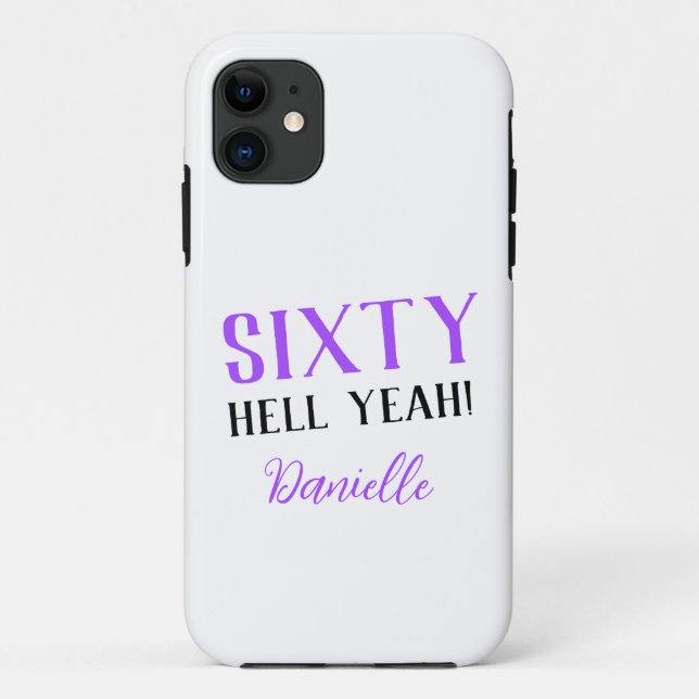 Sixty Hell Yeah! Purple Personalised 60th Birthday Case-Mate iPhone Case (Back)