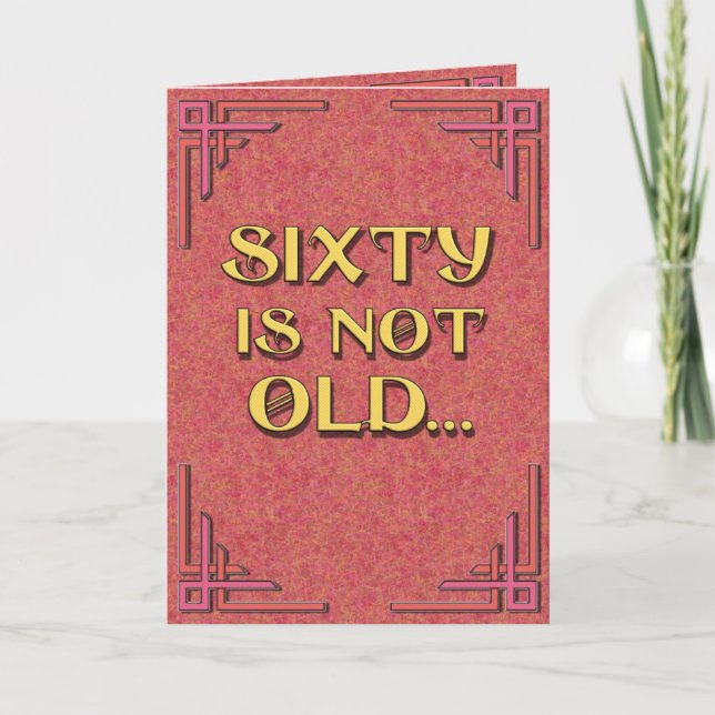 SIXTY is not old Card (Front)
