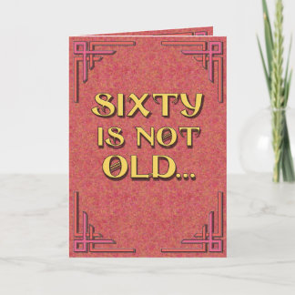 SIXTY is not old Card