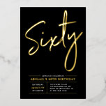 Sixty | Modern Gold & Black 60th Birthday Party<br><div class="desc">Celebrate your special day with this stylish 60th birthday party foil invitation. This design features a chic gold foil text "Sixty" on a black background. You can choose real foil stamp colour(Gold,  Silver,  Rose gold). More designs and party supplies are available at my shop BaraBomDesign.</div>