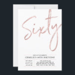 Sixty | Modern Rose Gold 60th Birthday Party Invitation<br><div class="desc">Celebrate your special day with this simple stylish 60th birthday party invitation. This design features a brush script "Sixty" with a clean layout in black & rose gold colour combo. More designs and party supplies are available at my shop BaraBomDesign.</div>